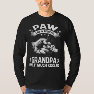 PAW Definition Like Regular Grandpa Only Cooler Fu T-Shirt