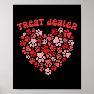Paw Design Shirt Treat Dealer Dog Lover Heart Paw Poster
