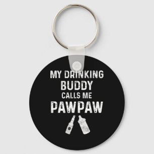 Paw Paw New Grandpa Pawpaw Funny My Drinking Buddy Keychain