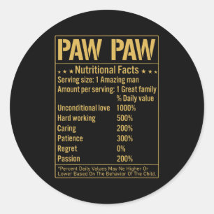 Paw Paw Nutritional Facts Funny Grandpa Quotes Classic Round Sticker