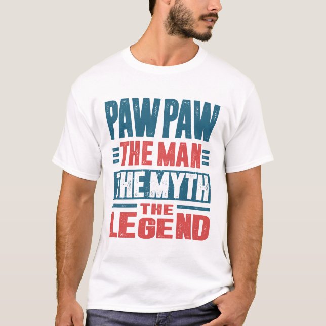 Paw Paw The Man The Myth T-Shirt (Front)