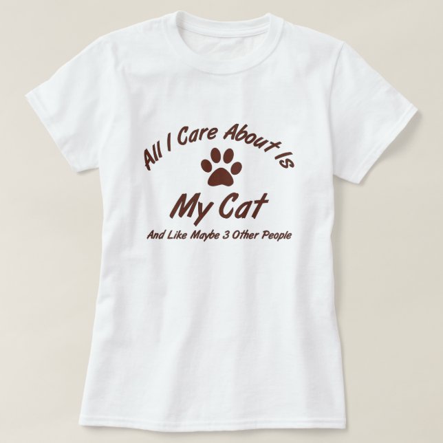 Paw Print Cat Lover All I Care About T-Shirt (Design Front)
