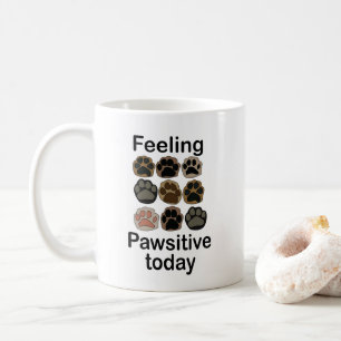 Paw Print Feeling Pawsitive Today Coffee Mug