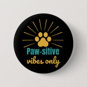 Paw-sitive Vibes Only cat lover 2 Inch Round Button