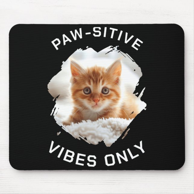 Paw Sitive Vibes Only Cat Photo Black  Mouse Pad (Front)