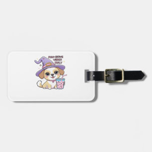 Paw-sitive Vibes Only � Cute Dog With Bubble Tea a Luggage Tag
