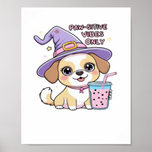 Paw-sitive Vibes Only Cute Dog With Bubble Tea Hal Poster