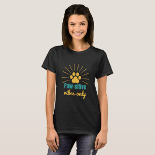 Paw‑sitive Vibes Only   Cute Pet Lover Paw Print T-Shirt