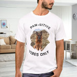 Paw-sitive vibes only dog photo T-Shirt<br><div class="desc">For a white/light coloured t-shirt. Black text. For a dog lover!  Personalize and add a photo of your dog.  Text: Paw-sitive vibes only.</div>
