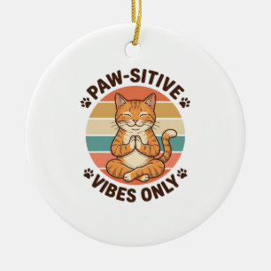 Paw-Sitive Vibes Only Meditating Cat Retro Design_ Ceramic Ornament