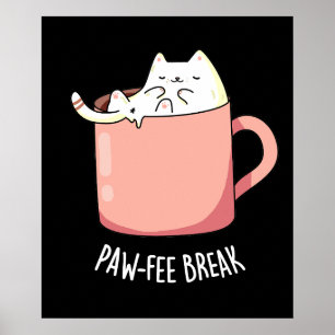 Pawfee Break Funny Cat Coffee Pun Dark BG Poster