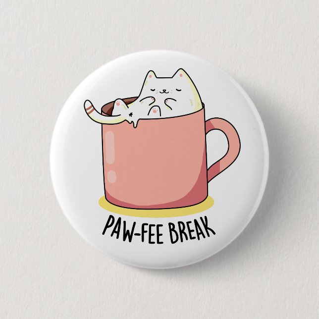 Pawfee Break Funny Kitty Cat In A Mug Coffee Pun 2 Inch Round Button (Front)