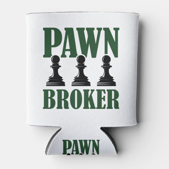 Pawn Broker Funny Chess Piece Player Game Lover Can Cooler (Front)