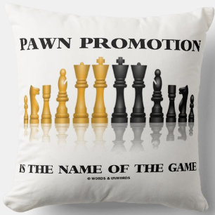 Pawn Promotion Is The Name Of The Game Chess Humou Throw Pillow
