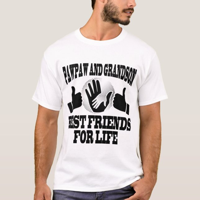 PAWPAW AND GRANDSON BEST FRIENDS FOR LIFE T-Shirt (Front)