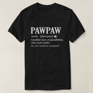  Pawpaw Definition Funny Meaning Cool Grandpa Gift T-Shirt