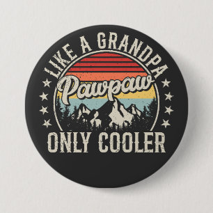 Pawpaw Like a Grandpa Only Cooler Retro Round 3 Inch Round Button