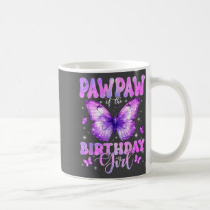 Pawpaw Of The Birthday Girl Butterfly Funny Family Coffee Mug