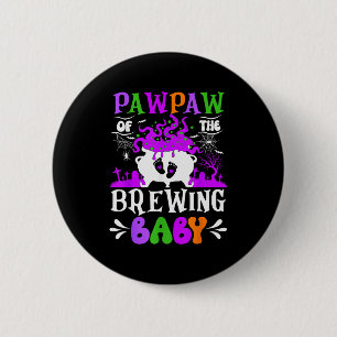 Pawpaw Of The Brewing Baby Grandpa To Be Halloween 2 Inch Round Button