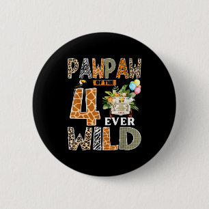 Pawpaw Of The Four Ever Wild Safari 4th Birthday B 2 Inch Round Button