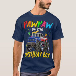 Pawpaw The Birthday Boy Monster Truck Birthday Par T-Shirt