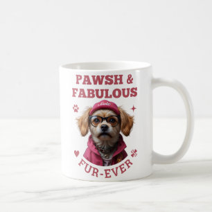 Paws and Fabulous Fur Ever   Cute Dog Lover Quote Coffee Mug
