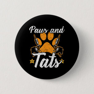 Paws And Tats Inking Tattoo Lover Tattooing Dog Ow 2 Inch Round Button
