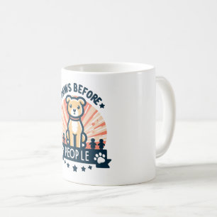 Paws Before People Cute Funny Dog Lover Coffee Mug