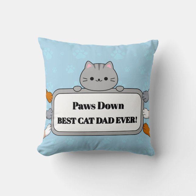 Paws Down Best Cat Dad Ever Adorable Throw Pillow (Front)