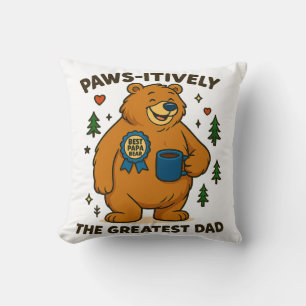 Paws-itively the Greatest Dad Bear Throw Pillow