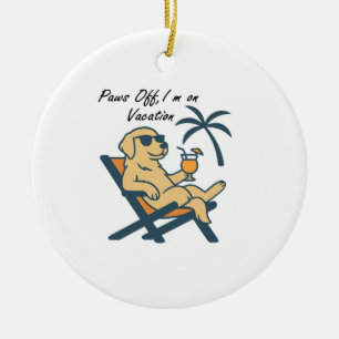 Paws Off I m on Vacation Dog Ceramic Ornament