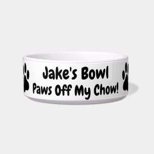Paws Off My Chow Dog Name  Bowl
