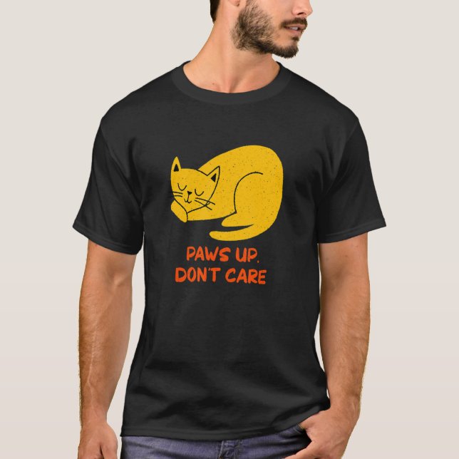 Paws Up Don't Care Cat   Couples Kitten   Cat Mom T-Shirt (Front)