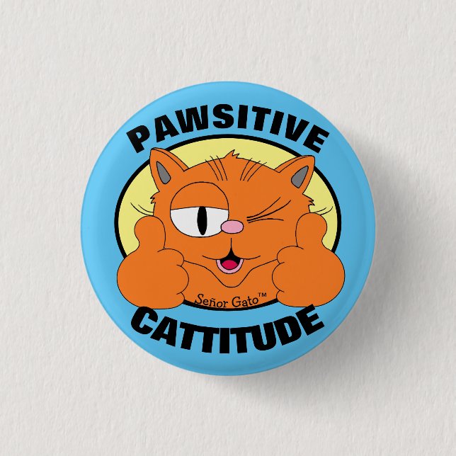 PAWSITIVE CATTITUDE Cartoon Cat Señor Gato 1 Inch Round Button (Front)