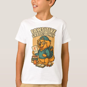 Pawsitive Grades Only – Back to School Dog T-Shirt