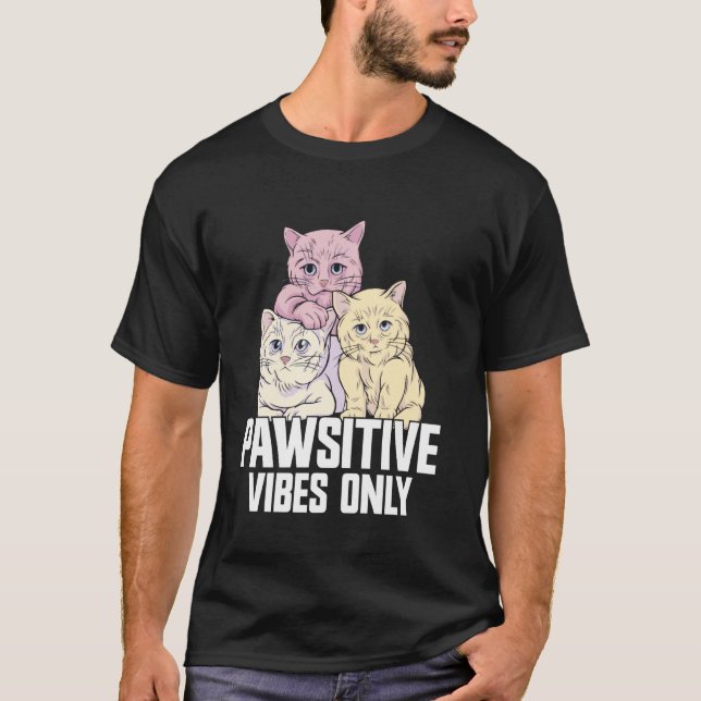 Pawsitive Vibes Only Cat Dad T-Shirt (Front)