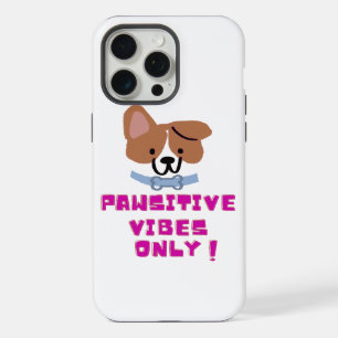 Pawsitive Vibes Only  iPhone 15 Pro Max Case