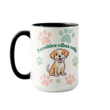 Pawsitive Vibes Only