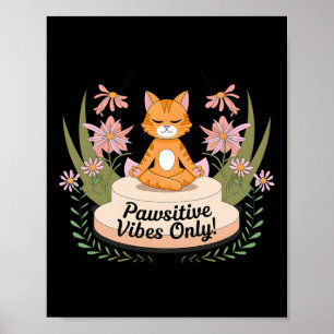 Pawsitive Vibes Only Yoga Poses Kitten Cat Lovers  Poster