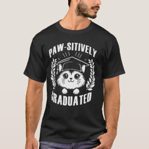 Pawsitively Graduated Cute Cat Lover Graduation T-Shirt