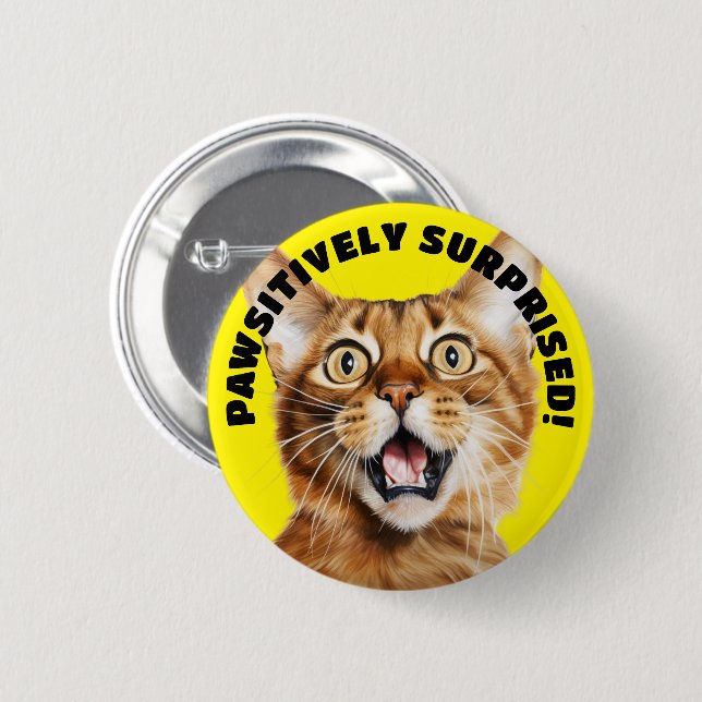 PAWSITIVELY SURPRISED! Funny Crazy Cat Yellow 2 Inch Round Button (Front & Back)