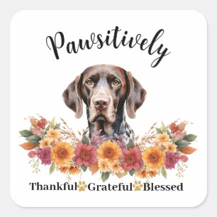 Pawsitively Thankful Grateful Blessed Cute Dog Square Sticker