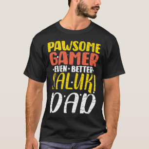 Pawsome Gamer Even Better Saluki Dad Dog Video Gam T-Shirt