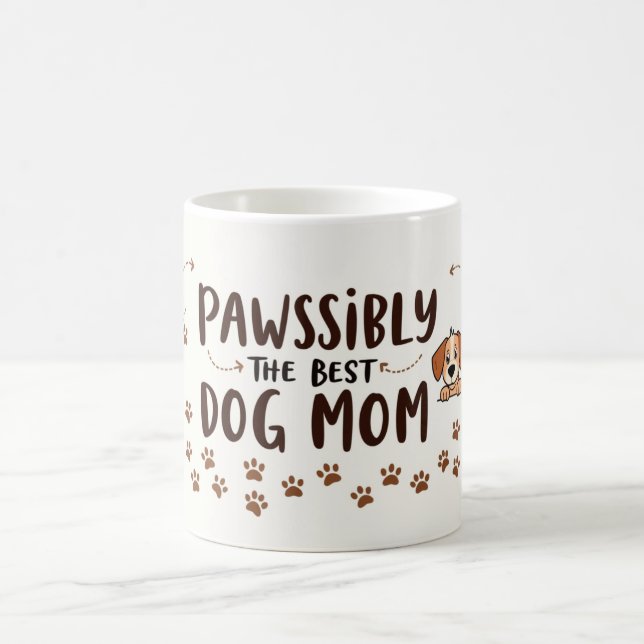 Pawssibly the Best Dog Mom – 11 oz Cute Dog Lover  Coffee Mug (Center)