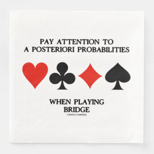 Pay Attention To A Posteriori Probabilities Bridge Napkin