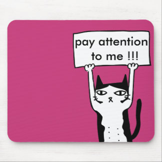 Pay attention to me board holding cat illustra mouse pad