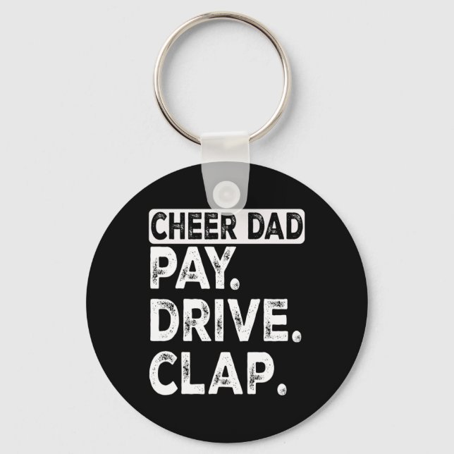Pay Drive Clap Cheer Dad Funny Cheerleading Dad Fa Keychain (Front)