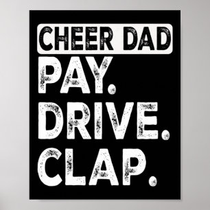 Pay Drive Clap Cheer Dad Funny Cheerleading Dad Fa Poster