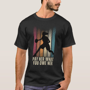 Pay Her What You Owe Her – Retro Womens Basketball T-Shirt