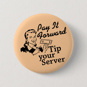 Pay It Forward, Tip Your Server 2 Inch Round Button